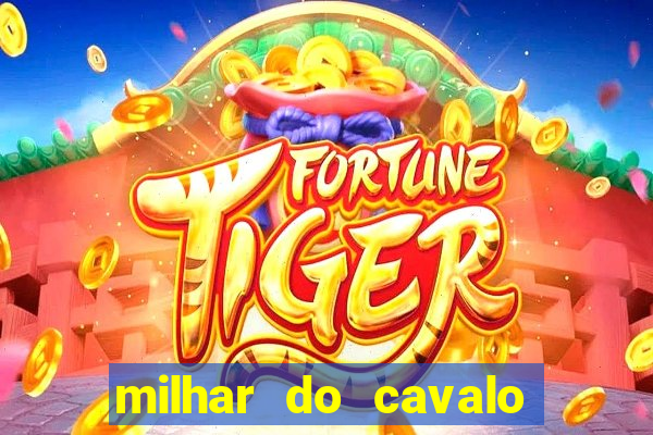 milhar do cavalo que mais sai